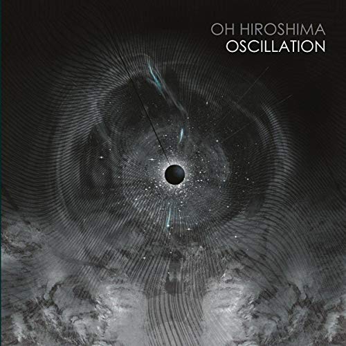 Oh Hiroshima/Oscillation