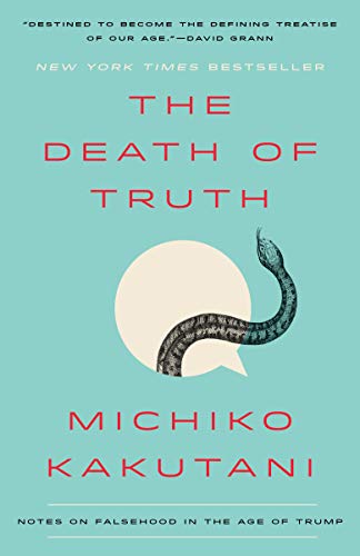Michiko Kakutani/Death Of Truth,The