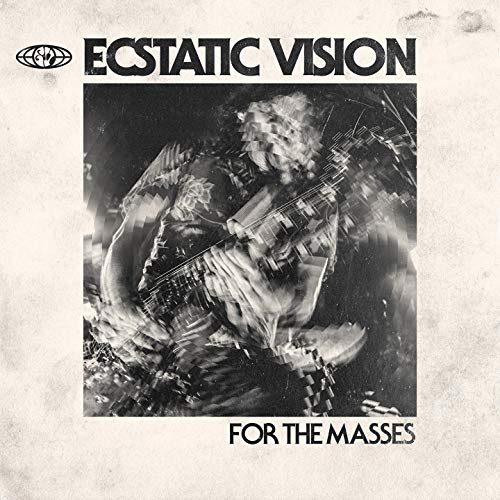 Ecstatic Vision/For The Masses