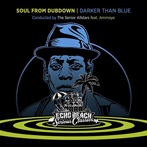 The Senior Allstars Feat. Ammoye/Soul From Dubdown: Darker Than Blue