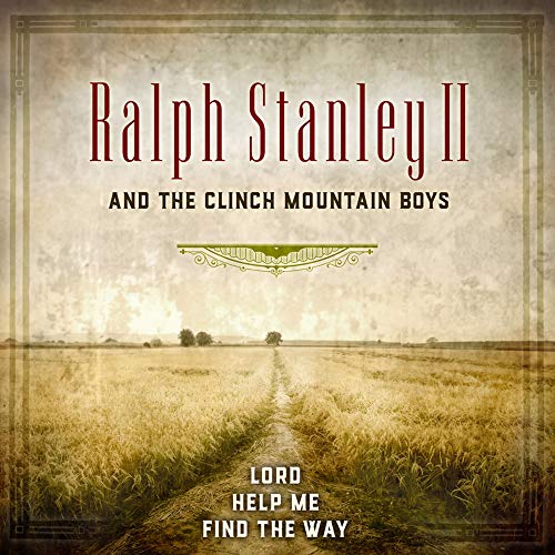 Ralph Stanley II &  The Clinch Mountain Boys/Lord Help Me Find My Way