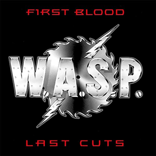 W.A.S.P./First Blood, Last Cuts