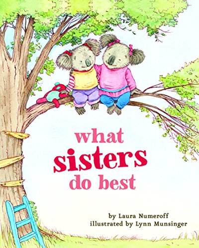 Laura Joffe Numeroff/What Sisters Do Best@ (Big Sister Books for Kids, Sisterhood Books for