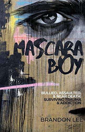 Peragine, John Lee, Brandon/Mascara Boy: Bullied, Assaulted, & Near Death: Sur