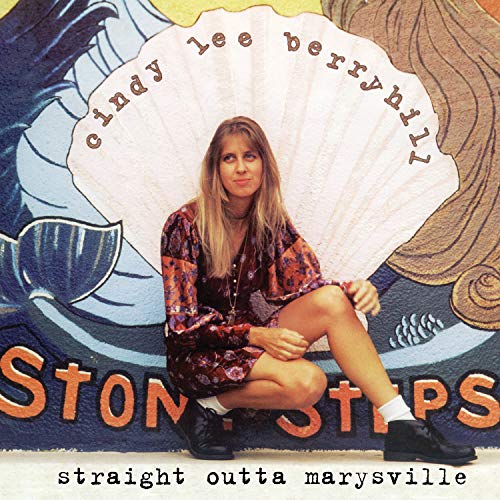 Cindy Lee Berryhill/Straight Outta Marysville