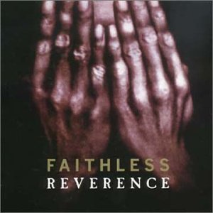 Faithless/Reverence / Irreverence