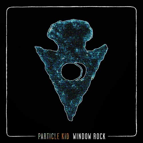 Particle Kid/Window Rock