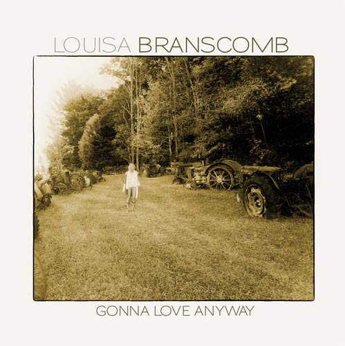 Louisa Branscomb/Gonna Love Anyway@.