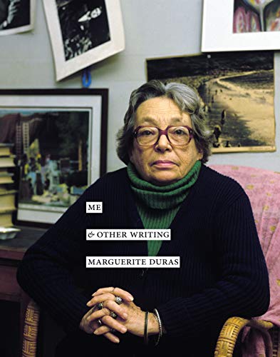 Marguerite Duras/Me & Other Writing