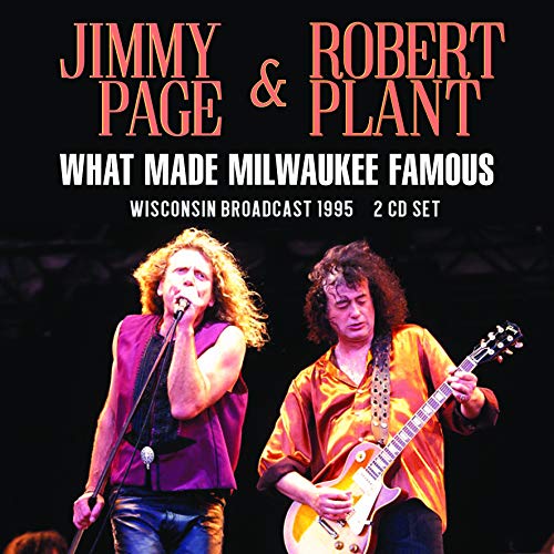 Page & Plant/What Made Milwaukee Famous