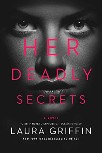 Laura Griffin/Her Deadly Secrets