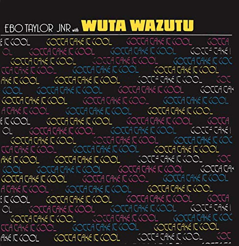 Ebo Taylor Junior With Wuta Wazutu/Gotta Take It Cool@LP