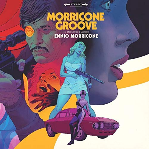 Ennio Morricone/Morricone Groove: The Kaleidoscope Sound of Ennio Morricone 1964~1977@2LP