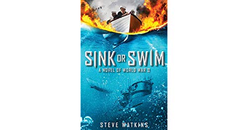 Steve Watkins/Sink Or Swim: A Novel Of Wwii