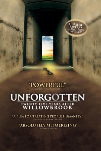 Unforgotten: Twenty-Five Years After Willowbrook/Unforgotten: Twenty-Five Years After Willowbrook