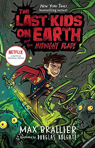 Max Brallier/The Last Kids on Earth and the Midnight Blade
