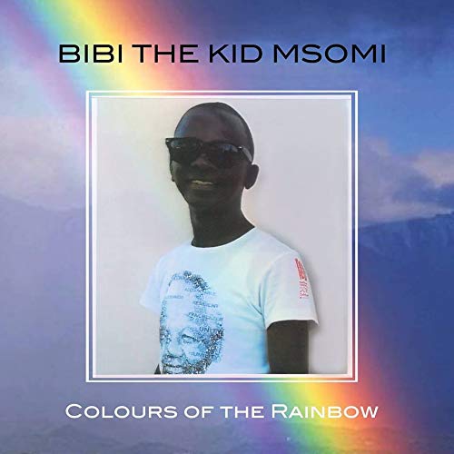 Bibi "The Kid" Msomi/Colours Of The Rainbow@.