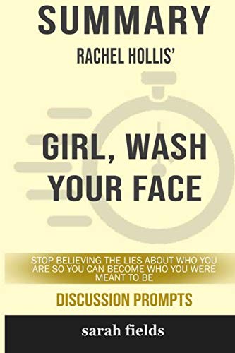 Sarah Fields/Summary@Rachel Hollis' Girl, Wash Your Face