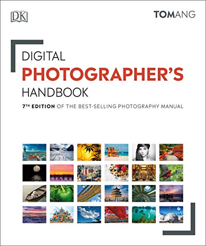 Tom Ang Digital Photographer's Handbook 7th Edition Of The Best Selling Photography Manua Seventh Of The 