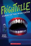 Mike Ford Curse Of The Wish Eater (frightville #2) Volume 2 