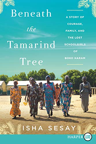 Isha Sesay/Beneath the Tamarind Tree@ A Story of Courage, Family, and the Lost Schoolgi@LARGE PRINT