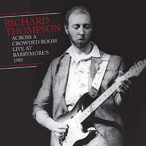 Richard Thompson/Across A Crowded Room--Live At Barrymore's 1985@2CD
