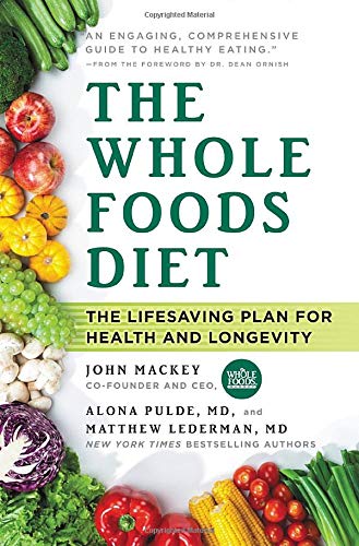 John Mackey/The Whole Foods Diet@ The Lifesaving Plan for Health and Longevity