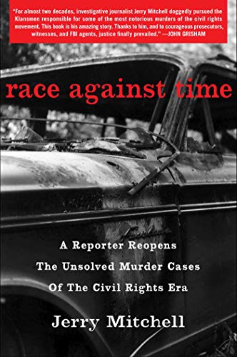 Jerry Mitchell/Race Against Time@A Reporter Reopens the Unsolved Murder Cases of the Civil Rights Era
