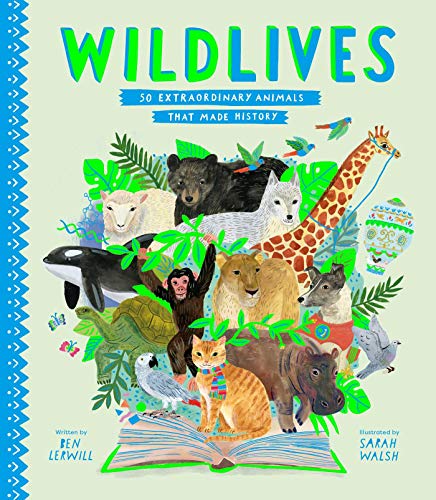 Ben Lerwill/Wildlives@ 50 Extraordinary Animals That Made History