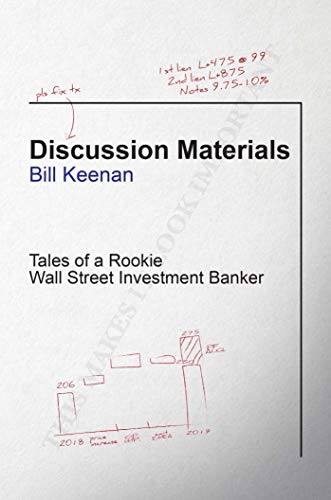 Bill Keenan Discussion Materials Tales Of A Rookie Wall Street Investment Banker 