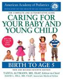American Academy Of Pediatrics Caring For Your Baby And Young Child 7th Edition Birth To Age 5 Revised 