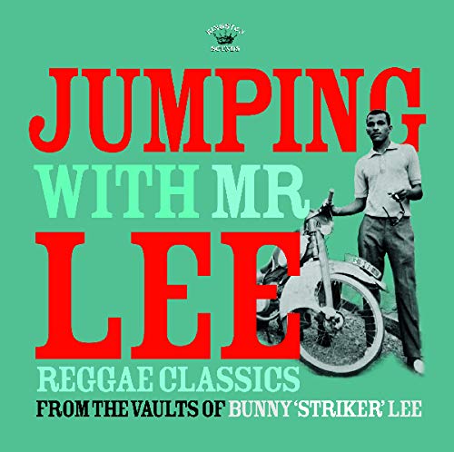 Jumping With Mr Lee/Reggae Classics From The Vault Of Bunny "Striker" Lee