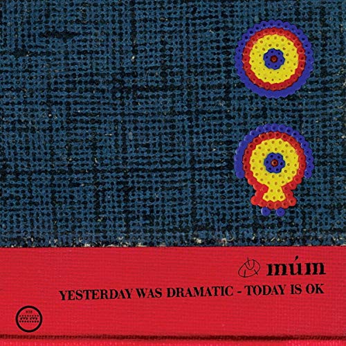 Mum/Yesterday Was Dramatic - Today Is OK (20th Anniversary Edition)@3LP