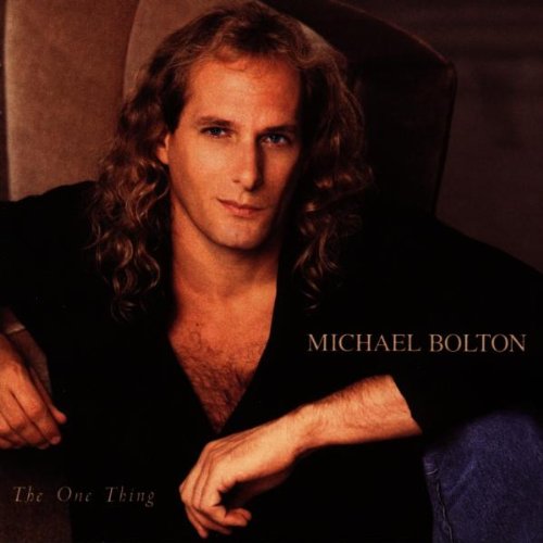 Michael Bolton/The One Thing