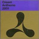 Cream Anthems 2001/Cream Anthems 2001