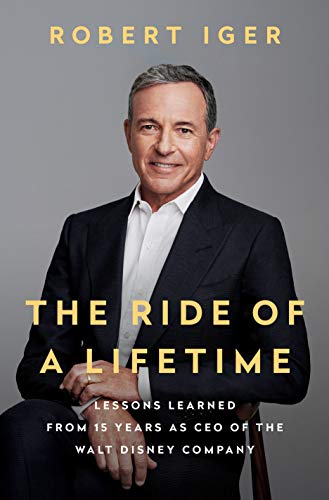 Robert Iger/The Ride of a Lifetime@ Lessons Learned from 15 Years as CEO of the Walt