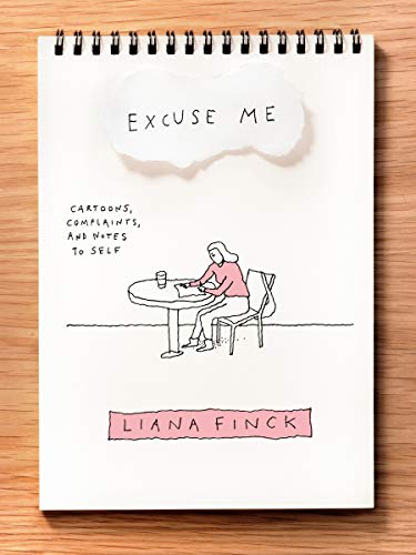 Liana Finck/Excuse Me@ Cartoons, Complaints, and Notes to Self