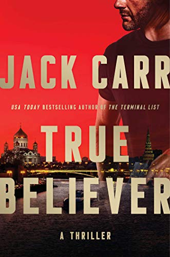 Jack Carr/True Believer, 2@ A Thriller