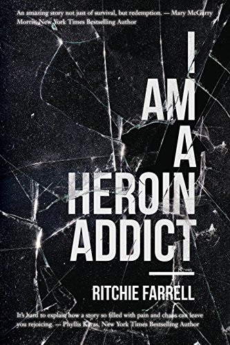 Ritchie Farrell/I Am a Heroin Addict