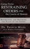 Francis Dr Myles Issuing Divine Restraining Orders From The Courts Restricting And Revoking The Plans Of The Enemy 