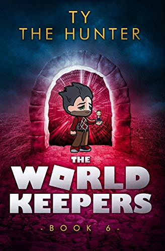 Hunter,Ty,The/The World Keepers 6@ A Roblox Suspense For Kids 9 - 12