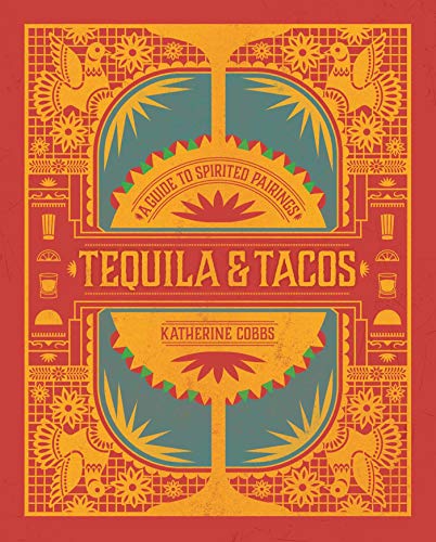Katherine Cobbs/Tequila & Tacos@A Guide to Spirited Pairings