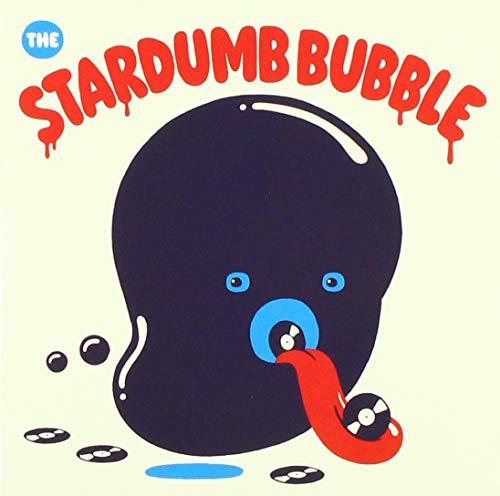 The Stardumb Bubble/The Stardumb Bubble