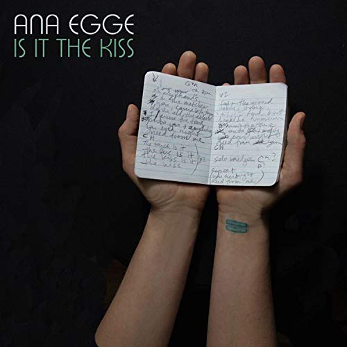 Ana Egge/Is It the Kiss