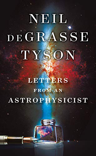 Neil DeGrasse Tyson/Letters from an Astrophysicist