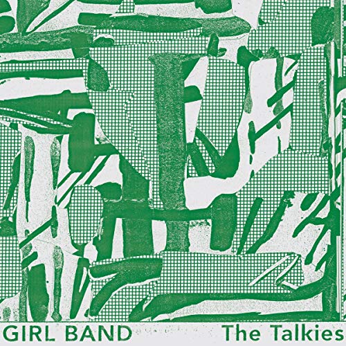 Girl Band/The Talkies