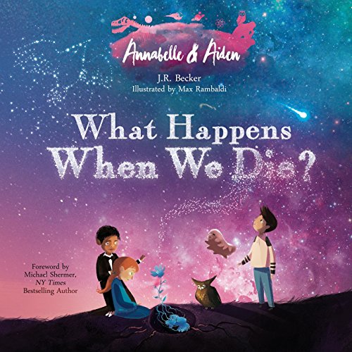 J. R. Becker/Annabelle & Aiden@ What Happens When We Die?