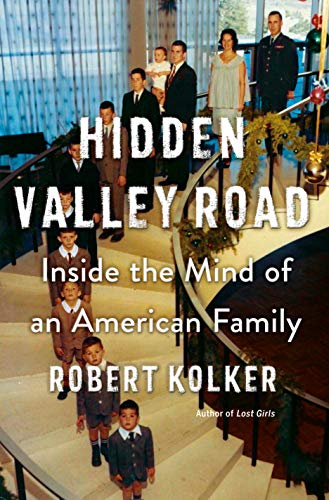 Robert Kolker/Hidden Valley Road@ Inside the Mind of an American Family