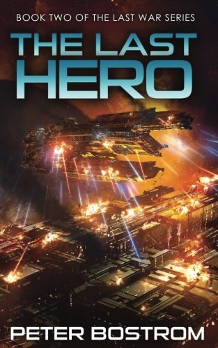 Peter Bostrom/The Last Hero@ Book 2 of The Last War Series