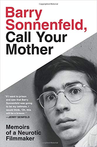 Barry Sonnenfeld/Barry Sonnenfeld, Call Your Mother@Memoirs of a Neurotic Filmmaker